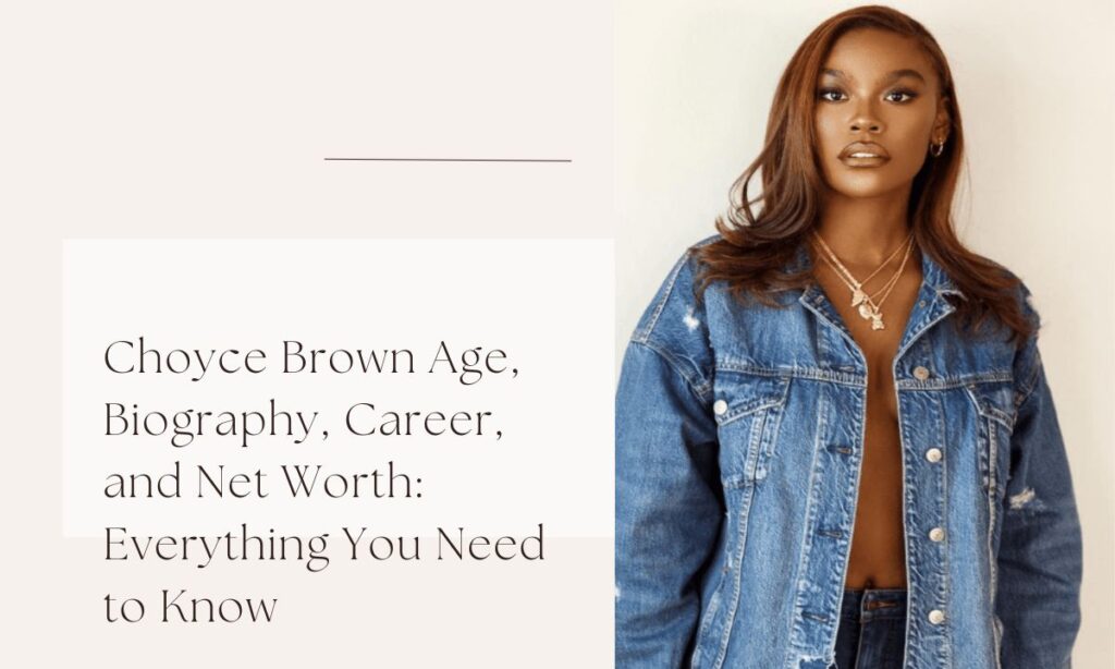 choyce brown age