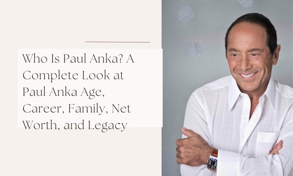 paul anka age