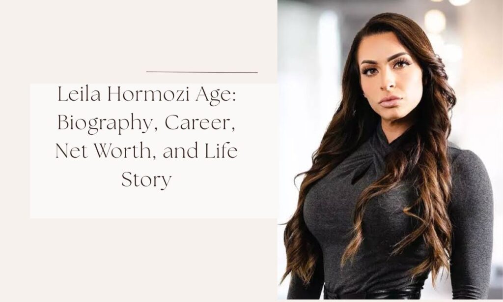 leila hormozi age