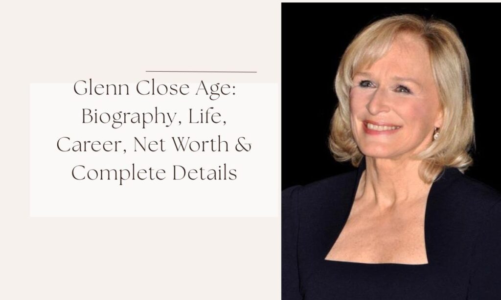 glenn close age